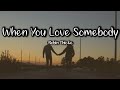 Robin Thicke - When You Love Somebody - (Lyrics) Robin Thicke - When You Love Somebody - (Lyrics)