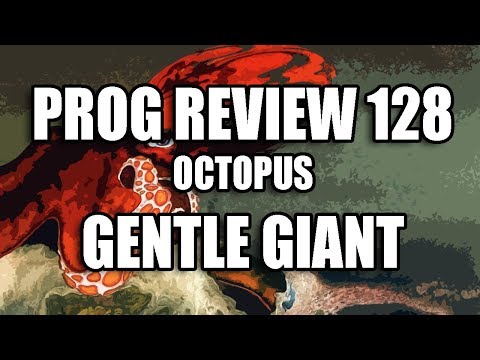 Prog Review 128 - Octopus - Gentle Giant