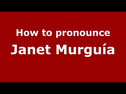 How to pronounce Janet Murguía (American English/US)  - PronounceNames.com