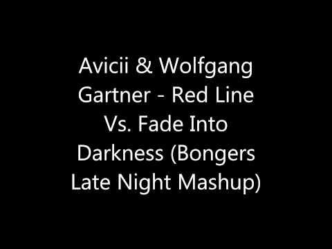 Avicii & Wolfgang Gartner - Red Line Vs.  Fade Into Darkness (Bongers Late Night Mashup)