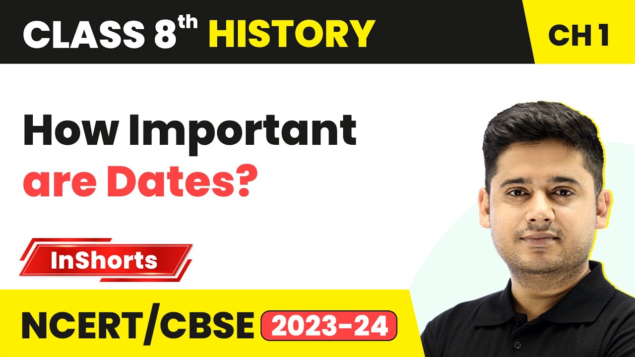 How Important are Dates? | Class 8 History Chapter 1 | How, When & Where