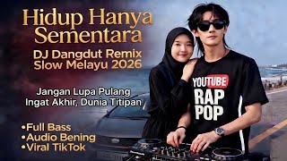 Download lagu Hidup Hanya Sementara ( Jangan Lupa Pulang )  -DJ Remix Slow Melayu 2026 | Audio Bening Viral TikTok mp3