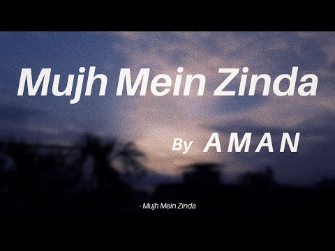 AMAN - Mujh Mein Zinda (Official Lyric Video)