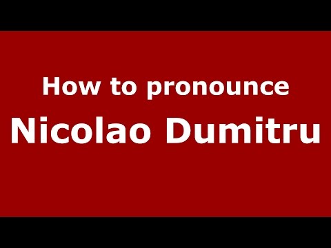 How to pronounce Nicolao Dumitru (Romanian/Romania)  - PronounceNames.com