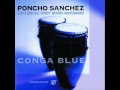 HAPPY NOW - PONCHO SANCHEZ