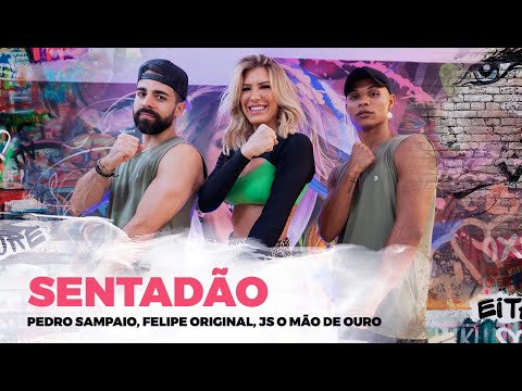 Sentadão - Pedro Sampaio, Felipe Original, JS o Mão de Ouro | Coreografia - Lore Improta