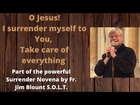 ⚪️ THE SURRENDER NOVENA - A POWERFUL PRAYER - Fr. Jim Blount S.O.L.T.
