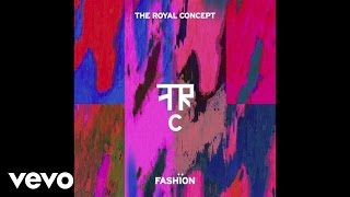 The Royal Concept - Fashion (Audio)