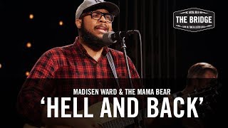 Madisen Ward and the Mama Bear - 'Hell And Back' | The Bridge 909 in Studio