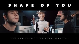 Ed Sheeran - Shape Of You (Tyler & Ryan ft. Jannine Weigel)