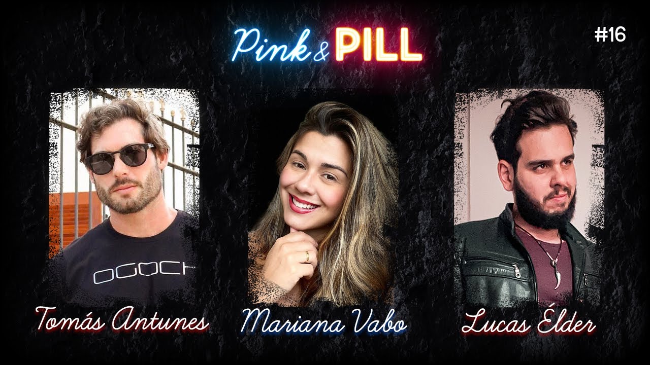 PINK & PILL #16 - TOMÁS ANTUNES, MARIANA VABO E LUCAS ELDER