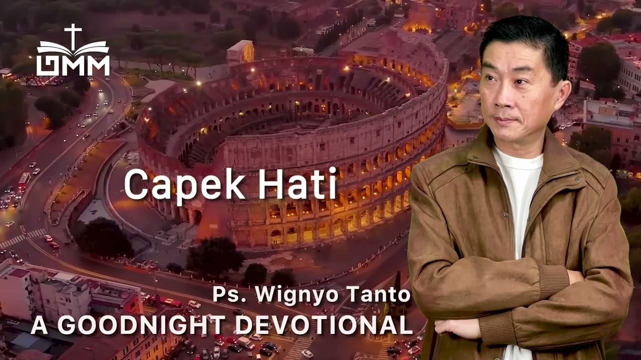 a Good Night Devotional | Capek Hati | Ps. Wignyo Tanto