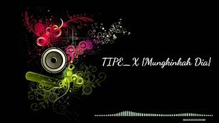 Download lagu Tipe-X mungkinkah DIA (Lirik) mp3