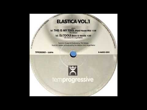 Elastica Vol. 1 - This Is My Tool (Hard House Mix) (B1)