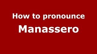 How to pronounce Manassero