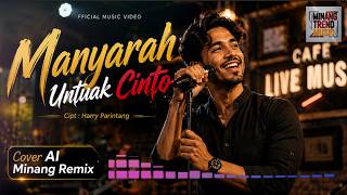 Download lagu Manyarah Untuak Cinto - Cipt; Harry Parintang - [Cover AI Minang Remix] mp3