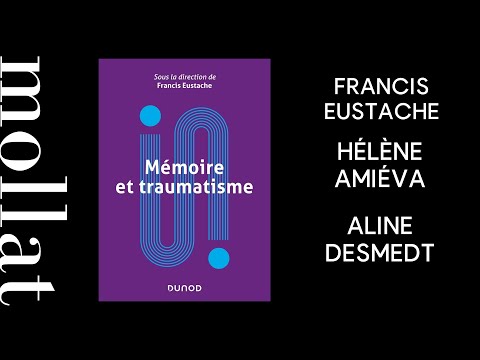 Hélène Amiéva, Aline Desmedt & Francis Eustache - Mémoire et traumatisme