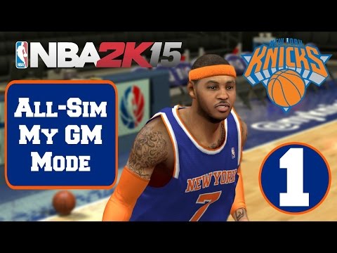 NBA2K15 All-Sim My Gm Mode - New York Knicks #1 (PS4)