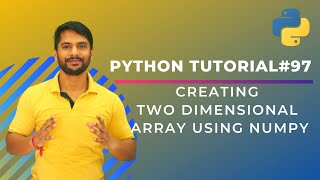 Creating Two Dimensional Array | User Input | Numpy | In Hindi