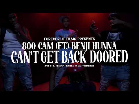 800 Cam & Benji Hunna - Can’t Get Back Doored (Shot By : @ForeverLit )