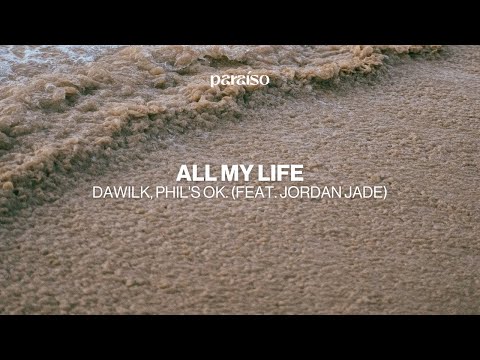 Dawilk, phil's ok. (feat. Jordan Jade) - All My Life (Music Video)