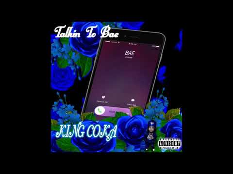 King Coka x Big Marcus X Talkin To Bae