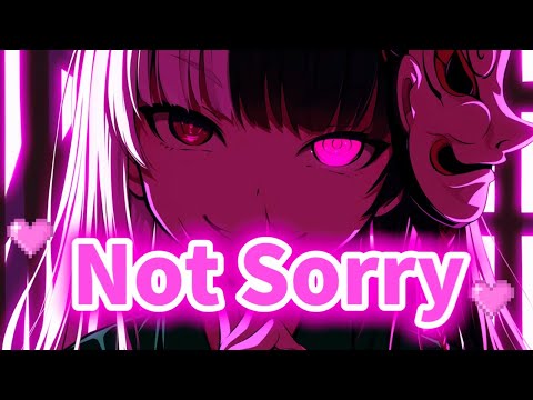 Nightcore | Not Sorry 🔥 (Lyrics)