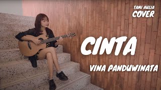 Download lagu CINTA - VINA PANDUWINATA | TAMI AULIA mp3