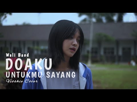 Wali Band - Doaku Untukmu Sayang ( Vioshie Cover )