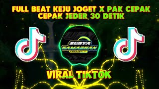Download lagu FULL BEAT KEJU JOGET X PAK CEPAK CEPAK JEDER 30 DETIK mp3 Download lagu FULL BEAT KEJU JOGET X PAK CEPAK CEPAK JEDER 30 DETIK mp3