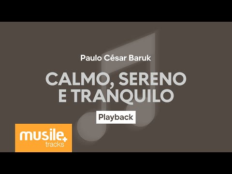 Paulo Cesar Baruk - Calmo, Sereno e Tranquilo (Grupo Elo) | Playback com Letra
