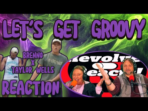 YES! 'Let's Get Groovy!' by Brenno x Taylor Wells, Reaction!