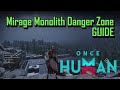 ONCE HUMAN l Mirage Monolith Danger Zone GUIDE
