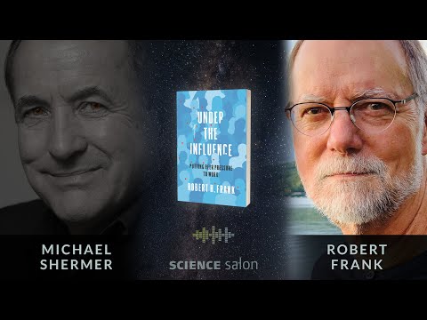 Michael Shermer with Robert Frank — Under the Influence: Putting Peer Pressure to Work (Salon # 103)