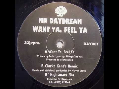 Mr Daydream - Want Ya, Feel Ya (Clarke Kent's Remix)
