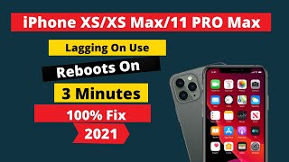iPhone XS/XS MAX/XR/11/11 Pro Max restarting in 3 minute & Lagging Fix.