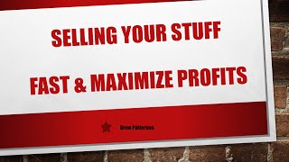 How to sell your stuff fast and maximize profits