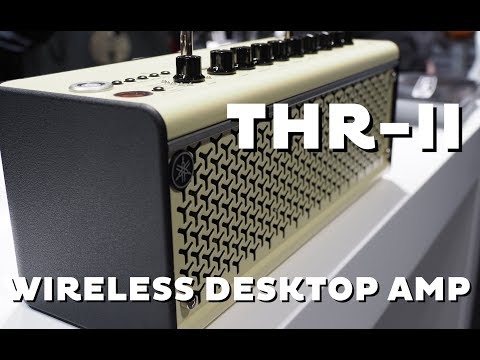 Yamaha THR-2 Sneak Preview - The Wireless Pocketknife Amp for your Desktop