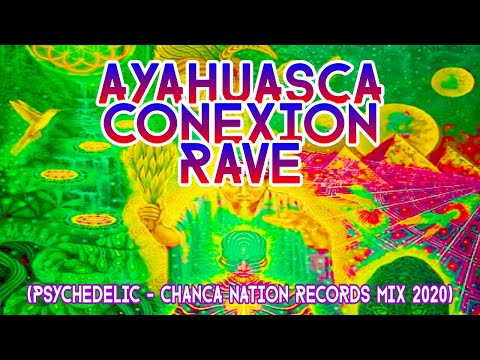 Magistral Proyect - Ayahuasca Conexion Rave (Psychedelic - Chanca Nation Records Mix 2020)