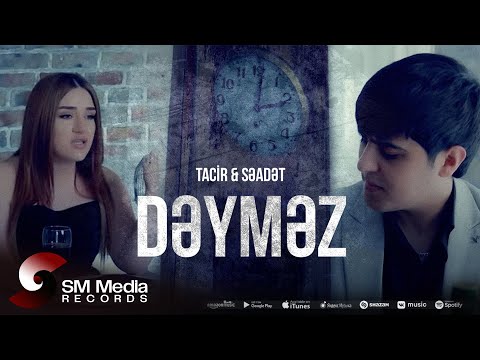 Tacir Məmmədov x Səadət Hüseynzadə — Dəyməz (Rəsmi Musiqi Videosu)