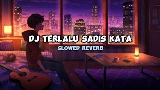 Download lagu DJ TERLALU SADIS KATA (Slowed & Reverb) mp3 Download lagu DJ TERLALU SADIS KATA (Slowed & Reverb) mp3