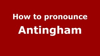 How to pronounce Antingham