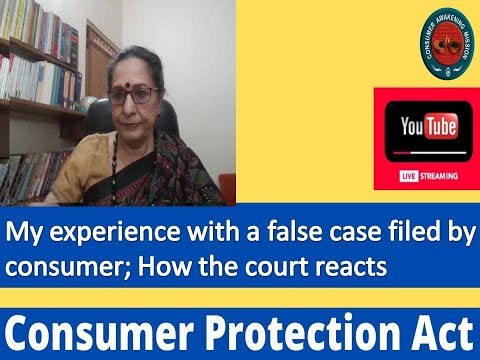 How the court reacts when consumer files false case ;My message to consumers