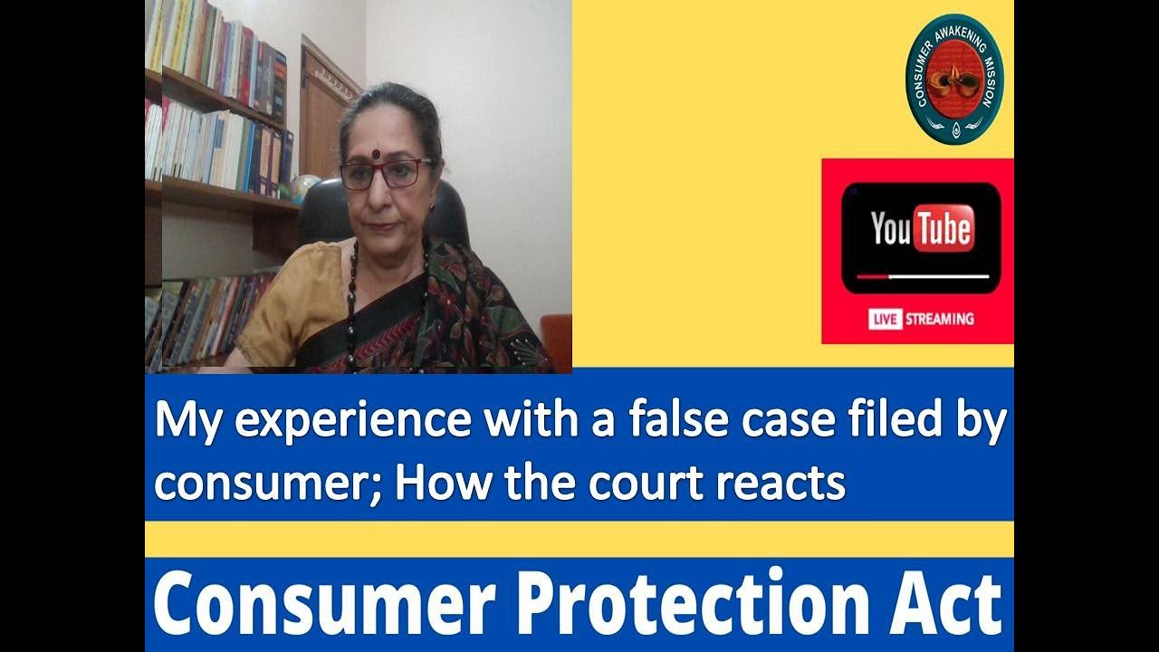 How the court reacts when consumer files false case ;My message to consumers