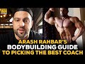 Arash Rahbar’s Guide To Picking The Right Bodybuilding Coach