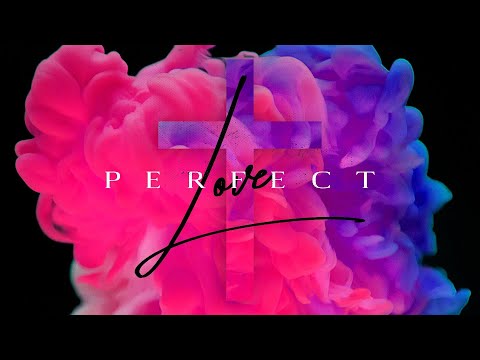 Perfect love video