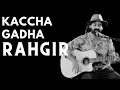 Kaccha Ghada by  @RahgirLive  in Musicathon | Musicathon | Bir Billing