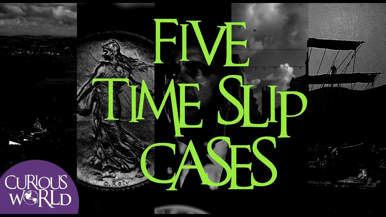 Five Alleged Time Slip Cases