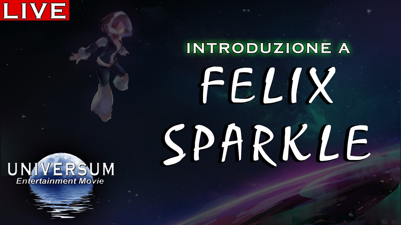 Introduzione a: "FELIX SPARKLE"