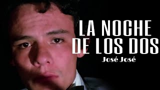 José José - La noche de los dos (Video Oficial) HD